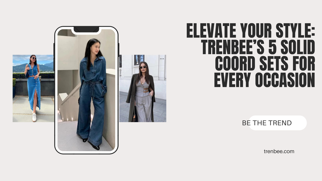 Elevate Your Style: Trenbee’s Solid Coord Sets for Every Occasion