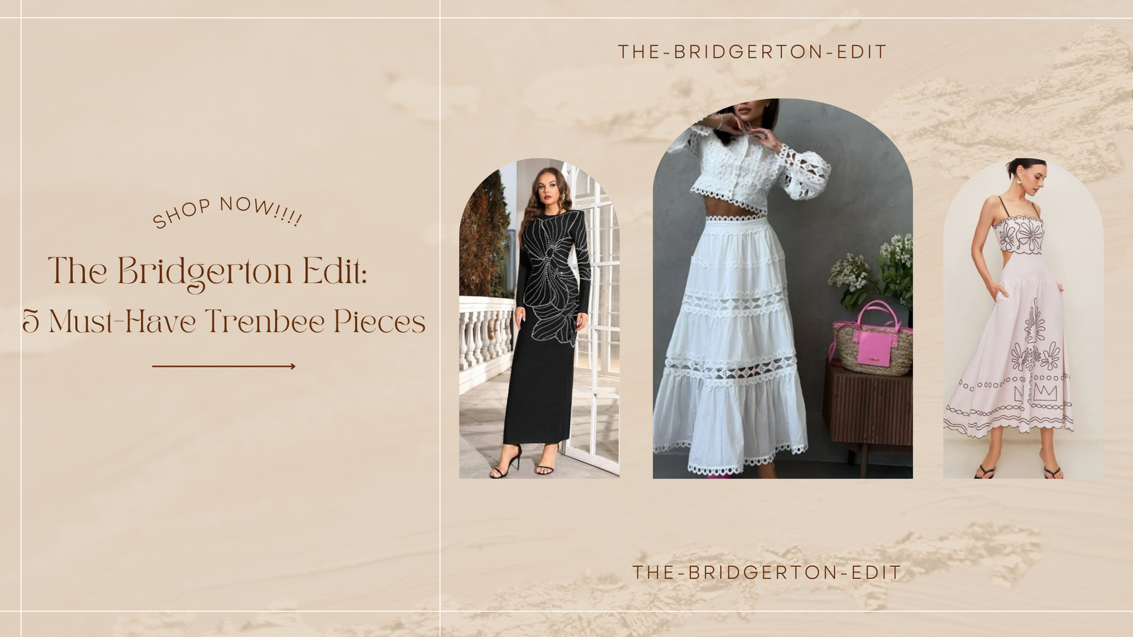 The Bridgerton Edit: 5 Must-Have Trenbee Pieces for Every Occasion